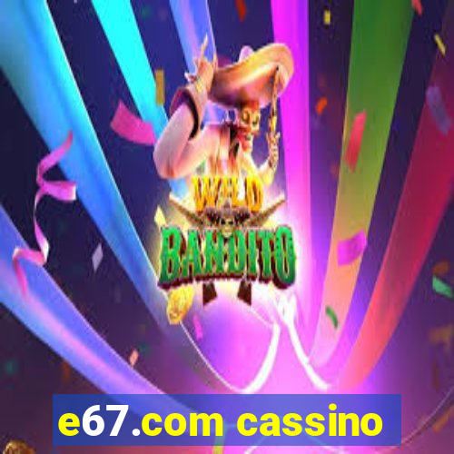 e67.com cassino